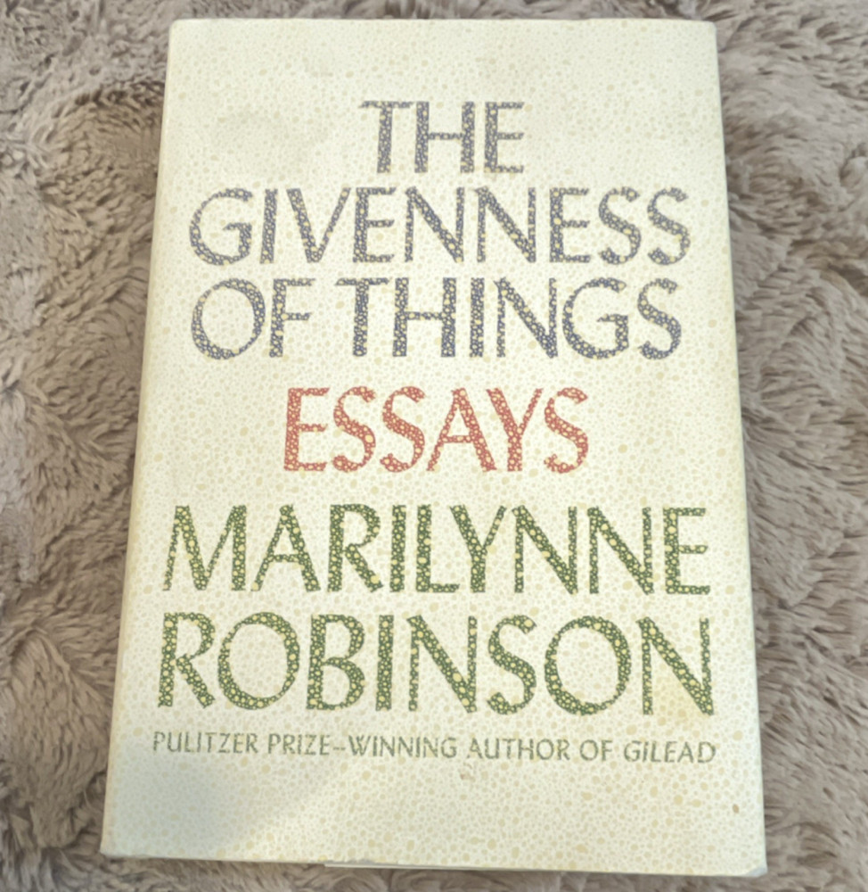 Farrar, Straus and Giroux The Givenness of Things by Marilynne Robinson, Hardco…
