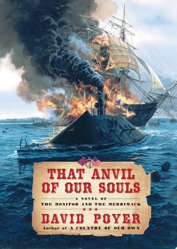 That Anvil of Our Souls: A Novel of the Monitor and the Merrimack by Poyer, Davi