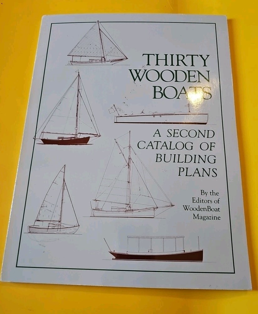 Thirty Wooden Boats: A Second Catalog of Building Plans