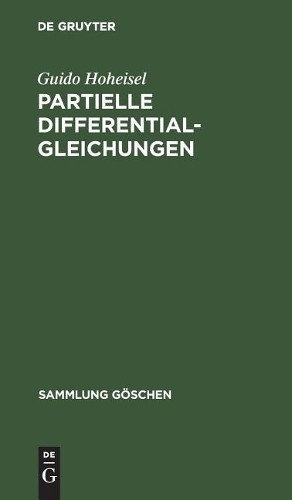 Guido Hoheisel Partielle Differentialgleichungen (Hardback) Sammlung Göschen