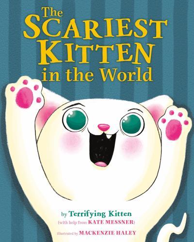 Scariest Kitten in the World, School And Library by Messner, Kate; Haley, Mac...