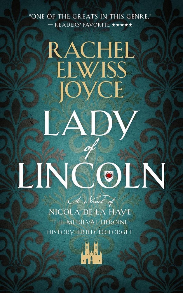 Lady of Lincoln: A Novel of Nicola de la Haye, the Medieval Heroine History Trie