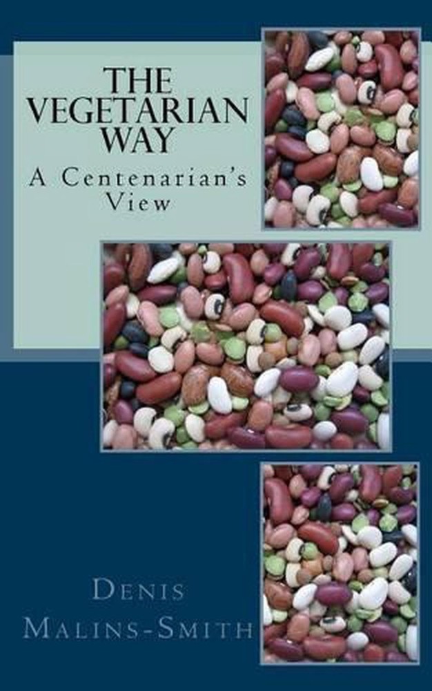 The Vegetarian Way: A Centenarian's View by Denis Malins-Smith (English) Paperba