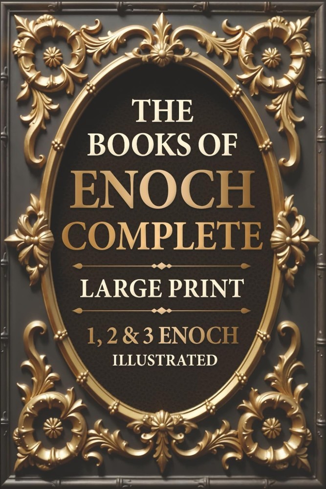 The Books of Enoch Complete LARGE PRINT (Illustrated): 1, 2 & 3 Enoch With Authe