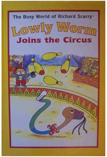 Lowly Worm Joins the Circus - Hardcover, by Scarry Richard - Acceptable