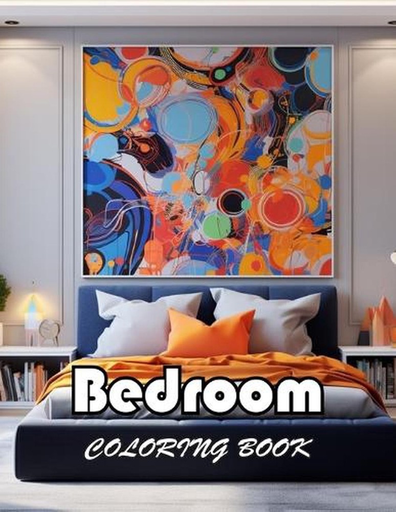 Bedroom Coloring Book for Adults: New and Exciting Designs Suitable for All Ages