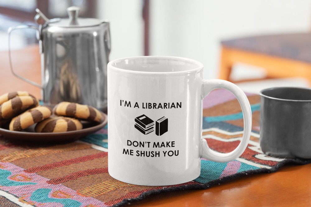 Funny Librarian Coffee Mug - I’m A Librarian Don’t Make Me Shush You White Mug
