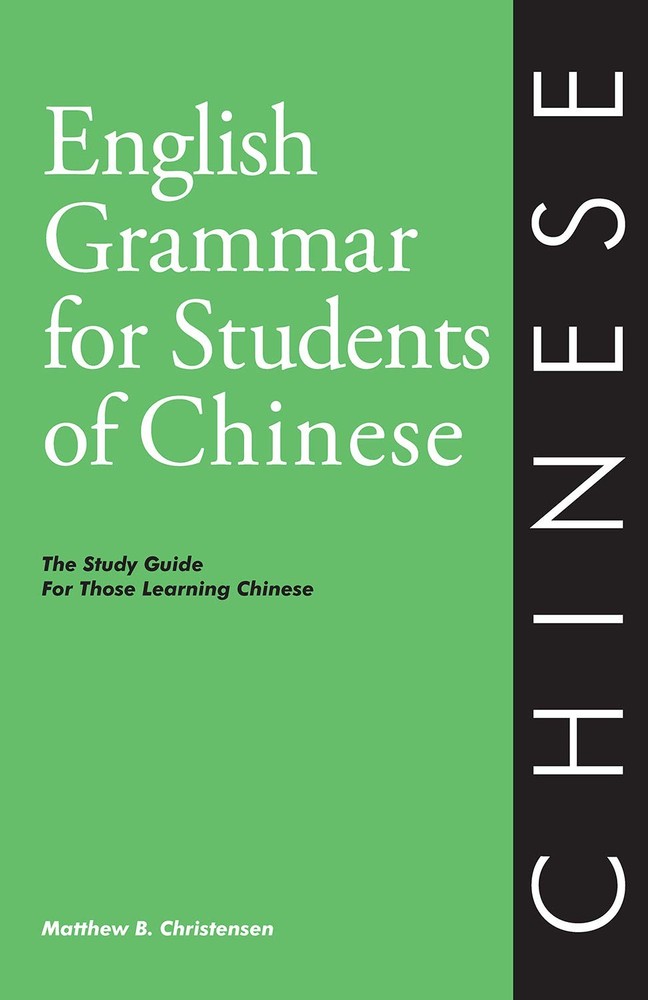 English Grammar for Students of Chinese: The Study Guide for Those Learning ...