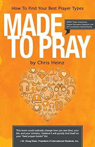 Made to Pray: How to Find Your Best - Paperback, by Heinz Chris - Very Good