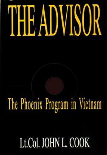 The Advisor: The Phoenix Program in Vietnam by Cook: Used