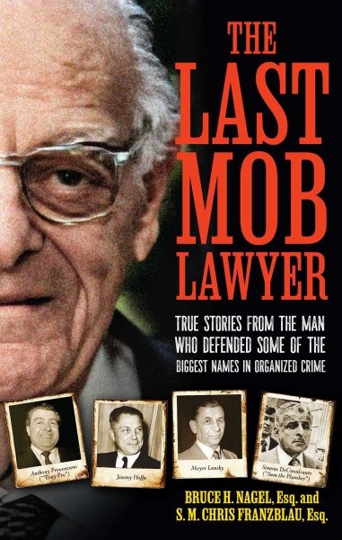 Last Mob Lawyer : True Stories from the Man Who Defended Some of the Biggest ...