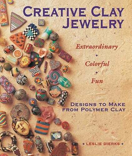 Creative Clay Jewelry: Extraordinary * Colorful * Fun Designs to Make from: Used