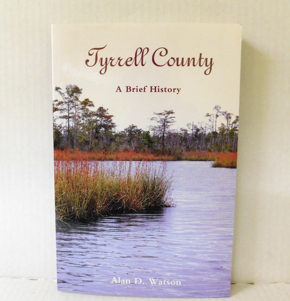 Tyrrell County a Brief History by Alan D. Watson Paperback 2010 North Carolina
