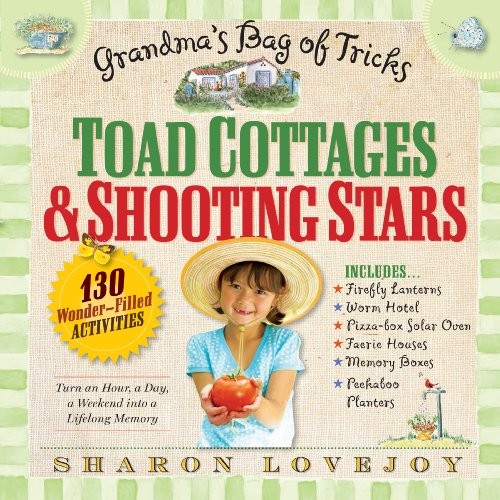 Toad Cottages and Shooting Stars: Gr..., Sharon Lovejoy