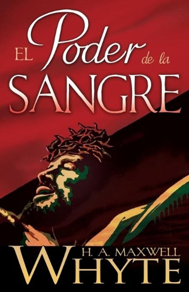 El Poder de la Sangre by H.A. Maxwell Whyte (Spanish) Paperback Book