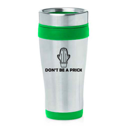 16 oz Funny Cactus Travel Mug - Don't Be a Prick Design