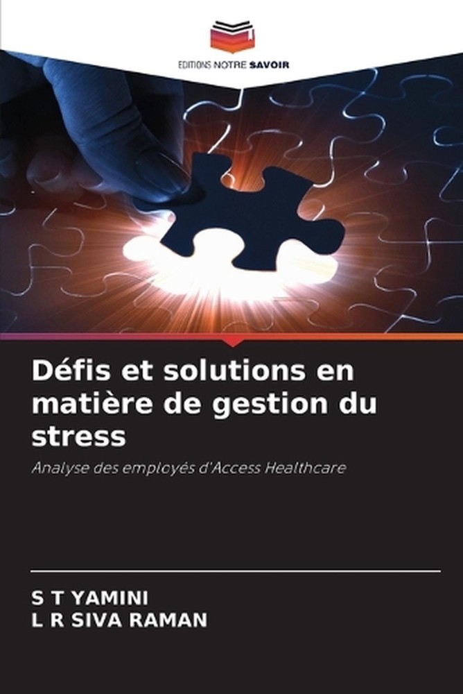 Dfis et solutions en matire de gestion du stress by S.T. Yamini (French) Paperba