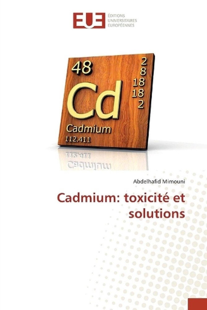 Cadmium: toxicit? et solutions by Abdelhafid Mimouni (French) Paperback Book