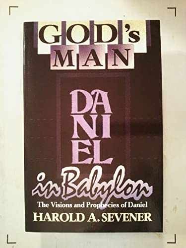 God's Man in Babylon: The Visions - Paperback, by Harold A Sevener - Very Good x