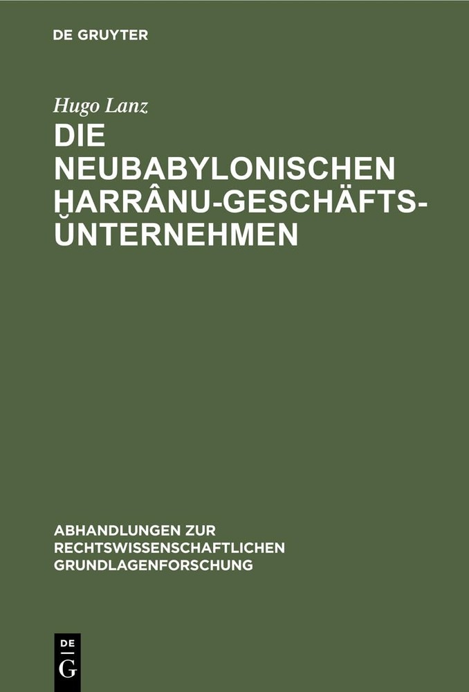 Hugo Lanz Die Neubabylonischen ḫarrânu-Geschäftsunternehmen (Hardback)