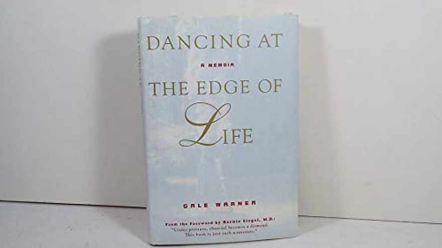 Dancing At the Edge of Life: A Memoir - Hardcover, by Warner Gale - Very Good b