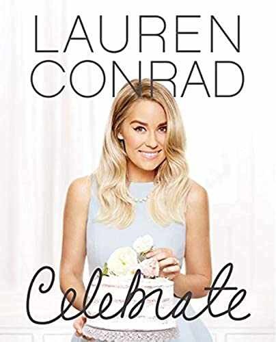 Lauren Conrad Celebrate: The - Hardcover, by Conrad Lauren - Very Good b