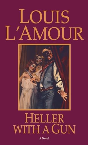 Heller with a Gun: A Novel, Louis L'Amour