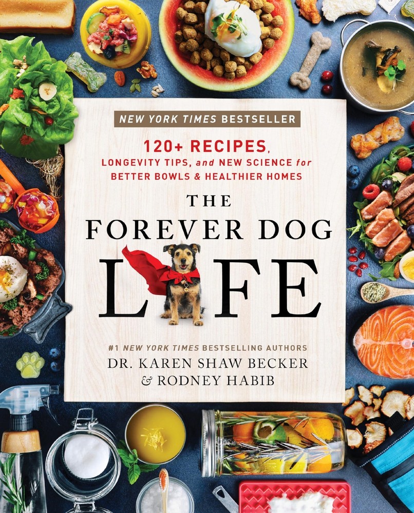 The Forever Dog Life: The Essential Guide to Nourishing Your Dog for a Longe...