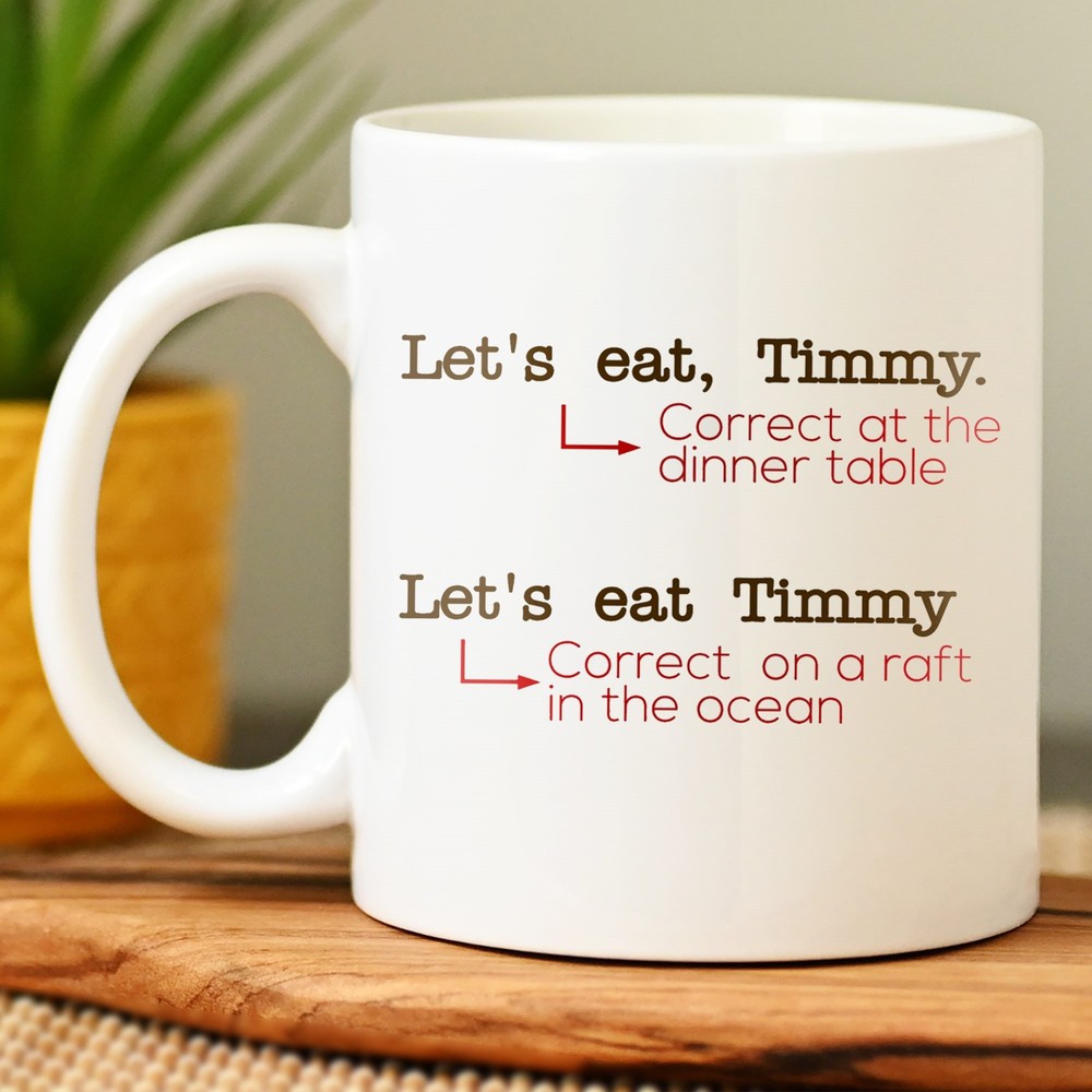 Let's Eat Timmy Correct At The Dinner Table Mug Funny Valentine's Day Gift