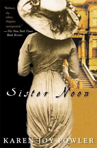 Sister Noon, Fowler, Karen Joy