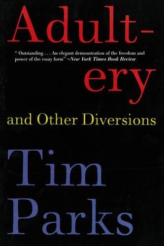 Tim Parks Adultery and Other Diversions (Paperback)Another great item from Rarewaves USA | Free delivery!