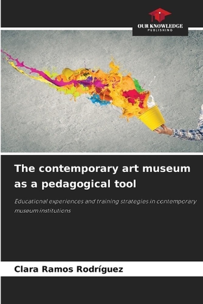 The contemporary art museum as a pedagogical tool by Clara Ramos Rodr?guez Paper