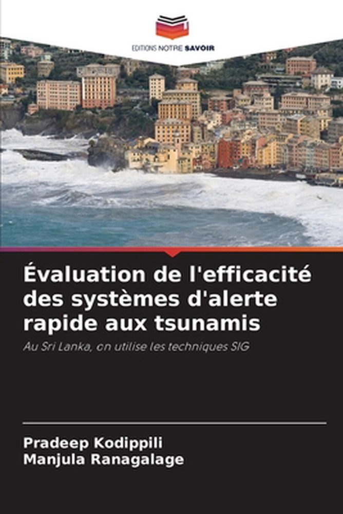 valuation de l'efficacit des systmes d'alerte rapide aux tsunamis by Pradeep Kod