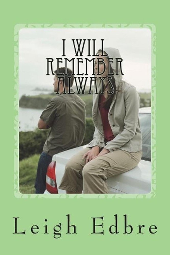 I Will Remember Always: My One True Love by Leigh Edbre (English) Paperback Book