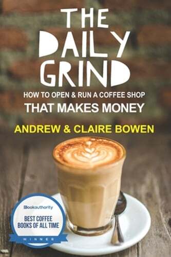 The Daily Grind: How to open & run a coffee shop that makes money by Bowen: Used