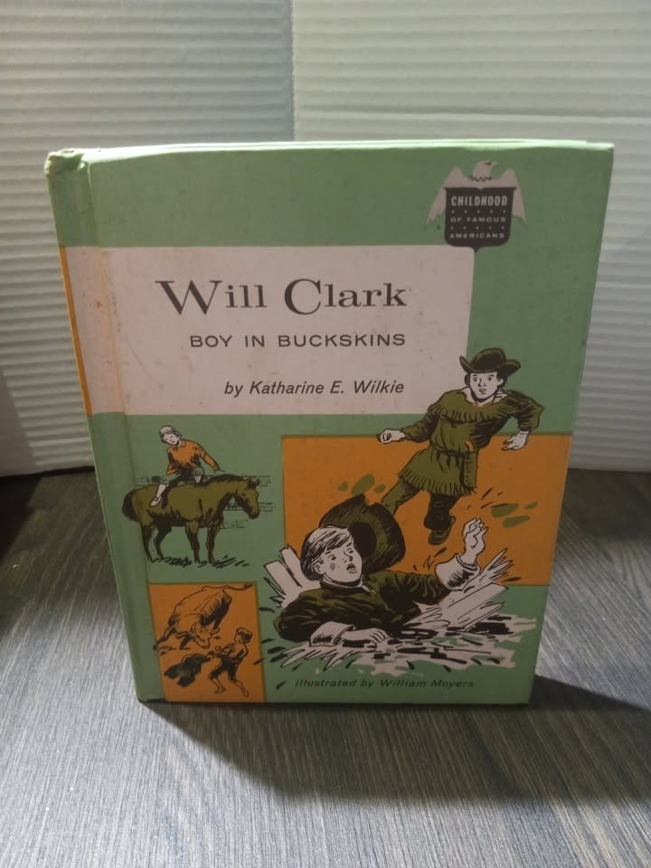 Will Clark / Boy In Buckskins / Katharine E. Wilkie / Children's Hardcover Book