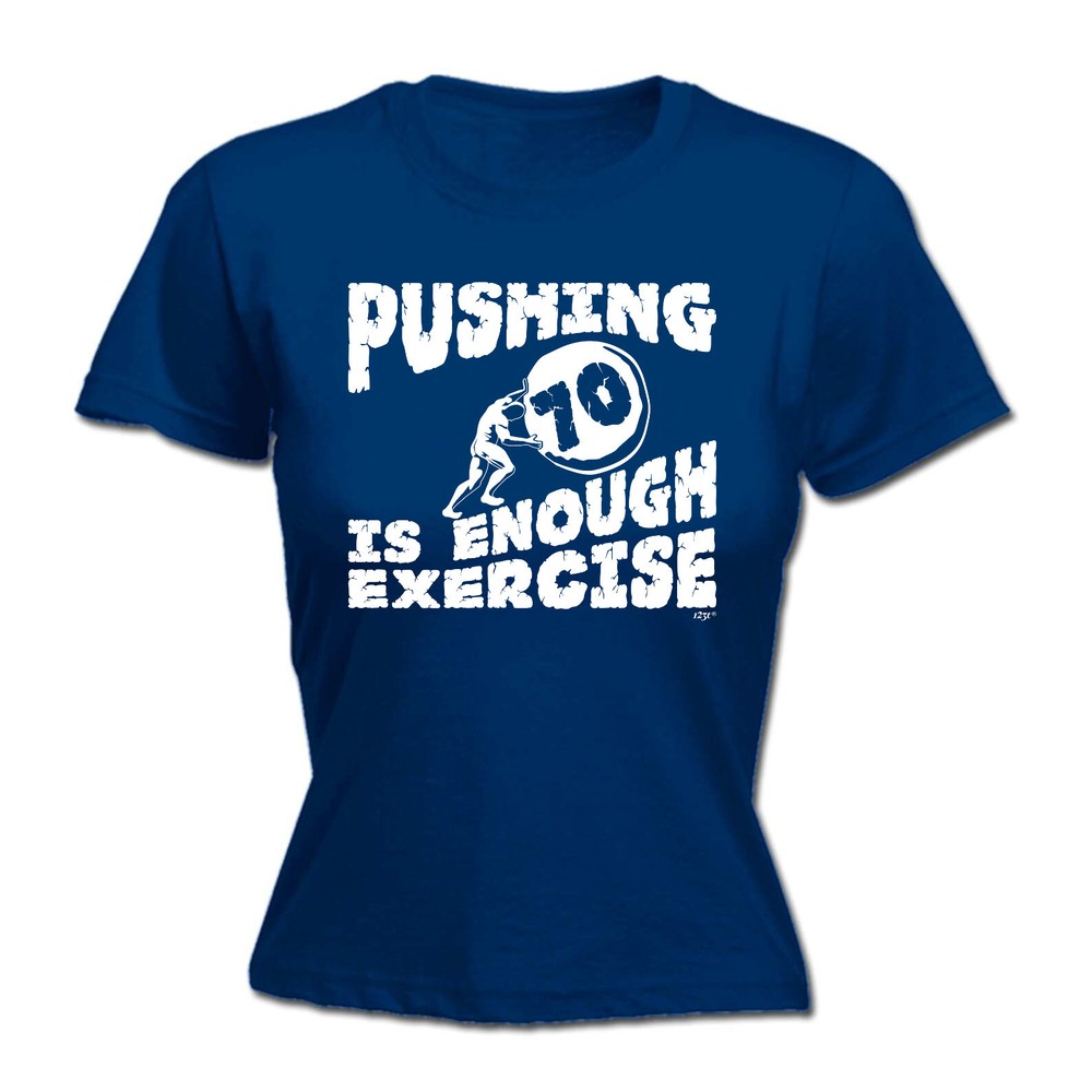 Pushing 70 Is Enough Exercise - Womens T Shirt Funny T-Shirt Novelty gift tshirt