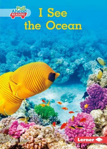 I See the Ocean (Let's Look at Animal Habitats (Pull Ahead Readers ? Nonfiction)
