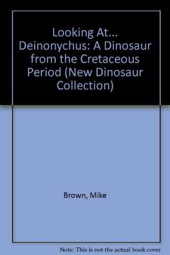 Looking At...Deinonychus: A - Library Binding, by Brown Mike - Very Good