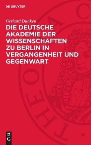 Gerhard Dunken Die Deutsche Akademie Der Wissenschaften Zu Berlin in  (Hardback)Another great item from Rarewaves USA | Free delivery!