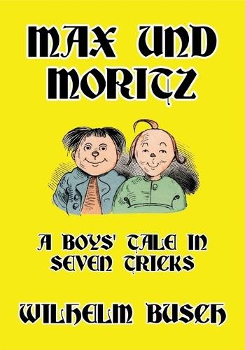 Wilhelm Busch Max und Moritz (Paperback)Another great item from Rarewaves USA | Free delivery!