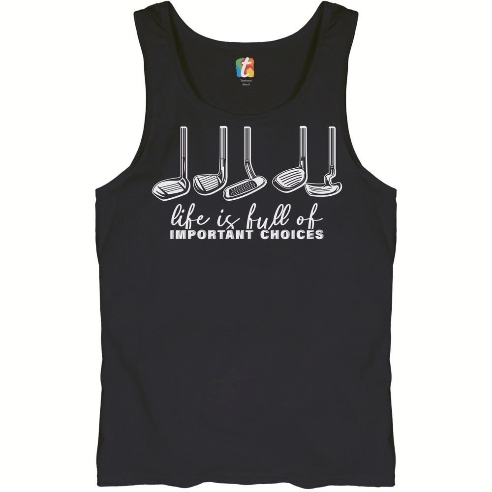 Life Is Full of Important Choices Tank Top Funny Golf Clubs Golfing Men's Top