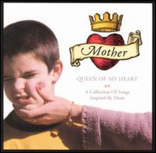 Mother Queen of My Heart: A Collection of Songs Inspired by Mom: Used