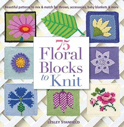 75 Floral Blocks to Knit: - Paperback, by Stanfield Lesley - Very Good x