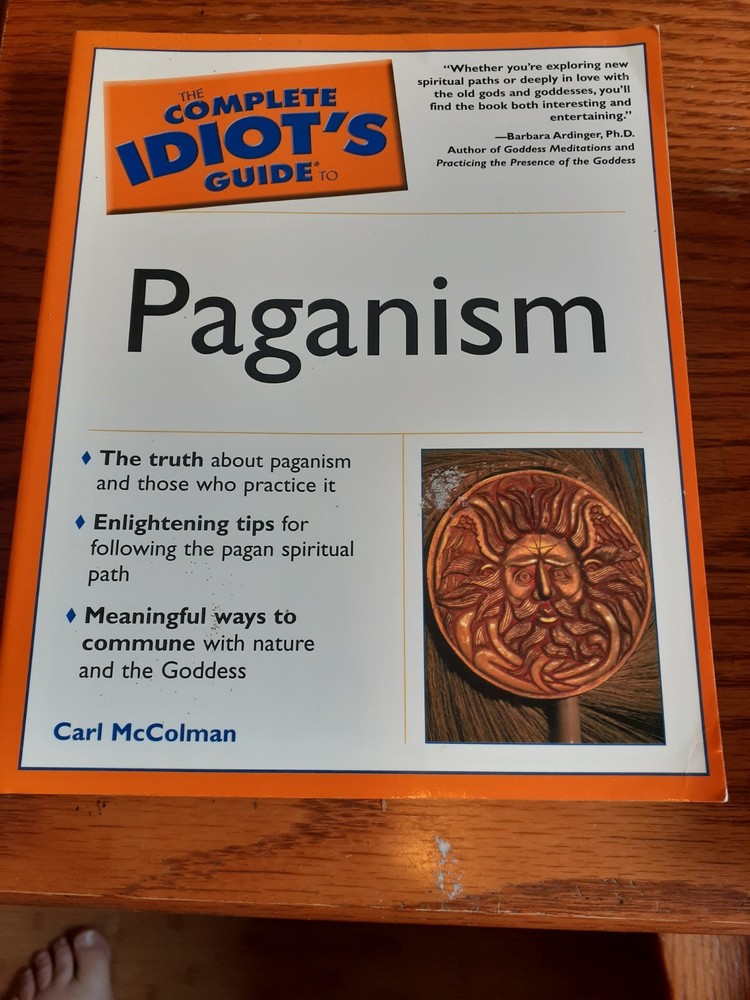 The Complete Idiot's Guide To Paganism By Carl McColman