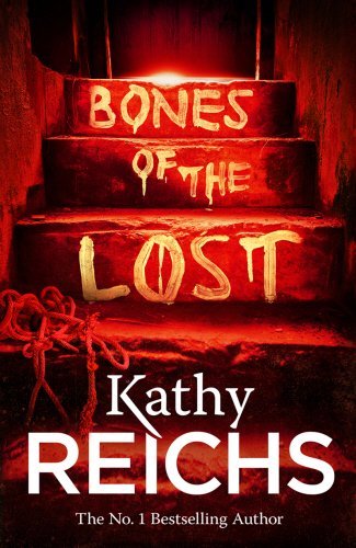 Bones of the Lost By Kathy Reichs. 9780099558064