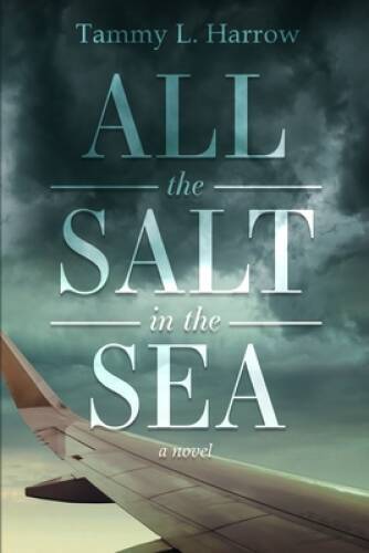 All the Salt in the Sea - Paperback By Harrow, Tammy L - VERY GOOD