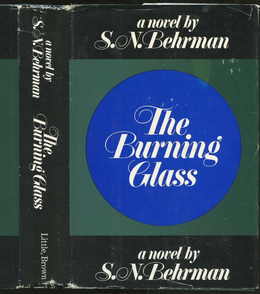 Fiction: THE BURNING GLASS by S N Behrman. 1968. 1st edition.