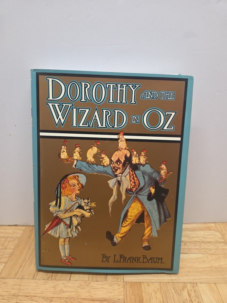 Dorothy and the Wizard in Oz by L. Frank Baum Books of Wonder John R. Neill Illu