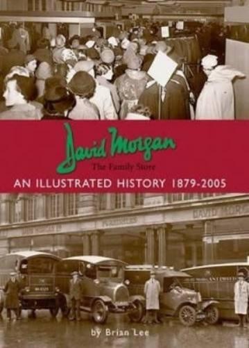 Brian Lee David Morgan Ltd - the Family Store: an Illustrated Histor (Paperback)